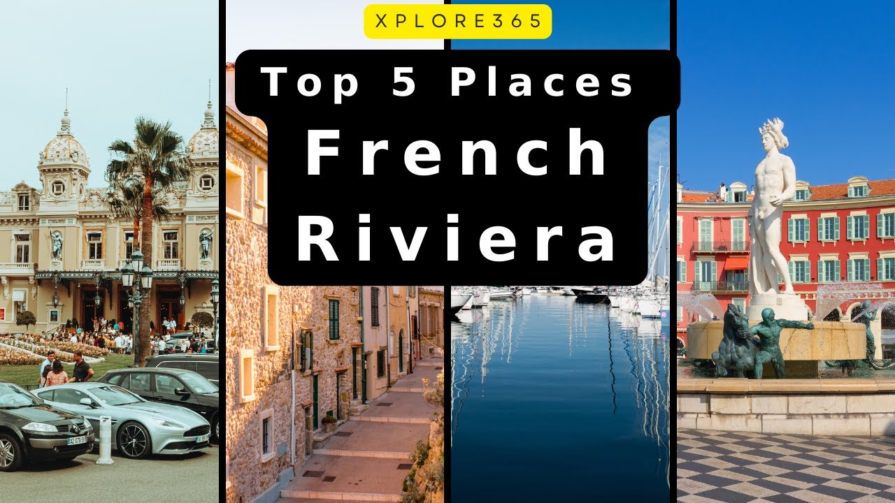 French Riviera Top 5 MustSee Attractions Discover the Glamour of