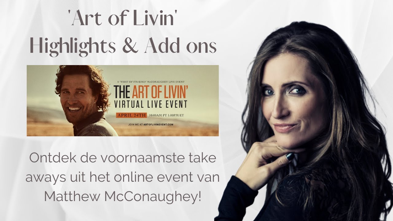 The Art of Livin Event (Matthew McConaughey) Highlights & Add ons