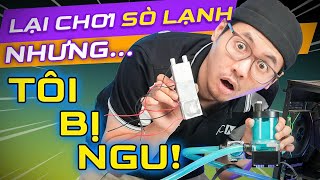 Quay Lại Với SÒ LẠNH, Nhưng là X3... Vẫn Thất Bại! | LÀM LẠNH PC Cùng PCM - Phần 6