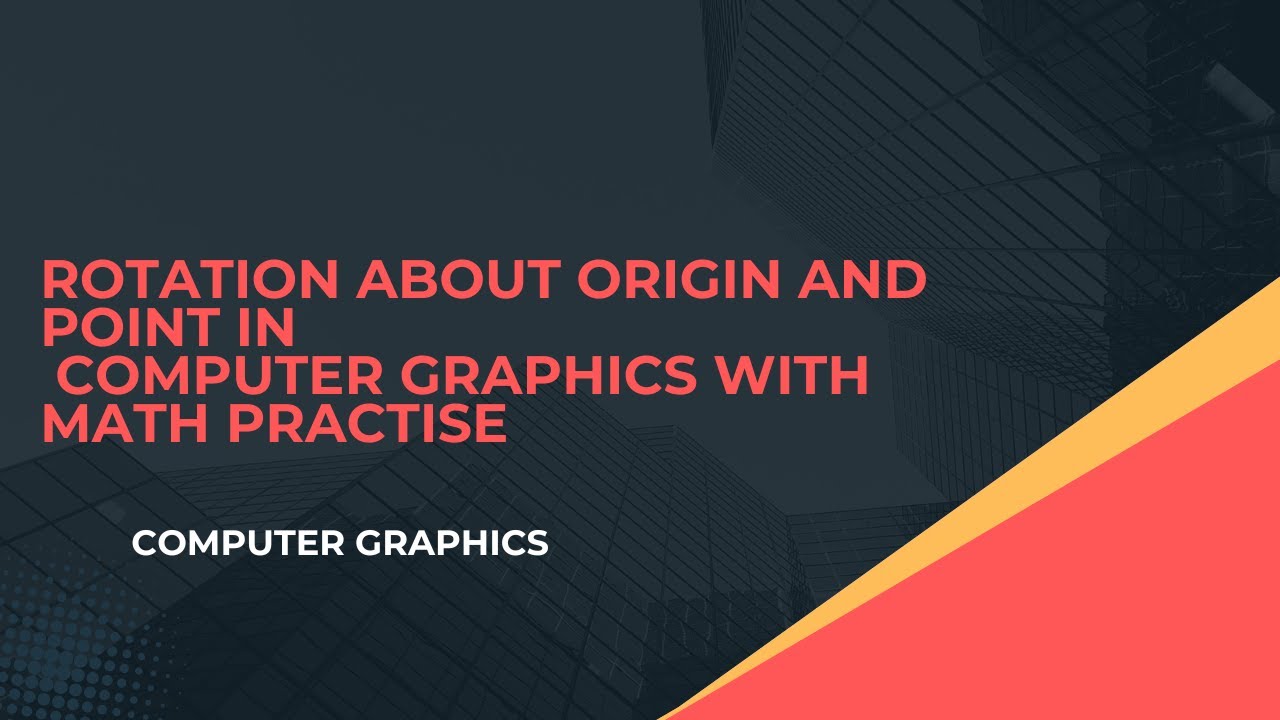 Rotation in Computer Graphics | Concept and Solved Problem - YouTube