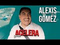 LOS SECRETOS DE ALEXIS GOMEZ / ACELERA 2 PARTE