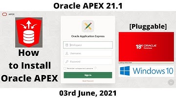 How to Install Oracle APEX 21.1 | DB 18c [Pluggable] | Windows 10
