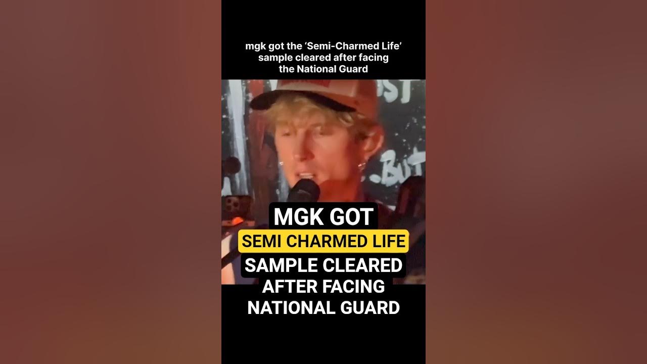 mgk got the Semi-Charmed Life sample cleared after facing the National Guard: "It was hard" mgk got the Semi-Charmed Life sample cleared after facing the National Guard: "It was hard"