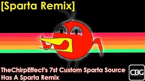 [REUPLOAD/Sparta Remix] TheChirpEffect