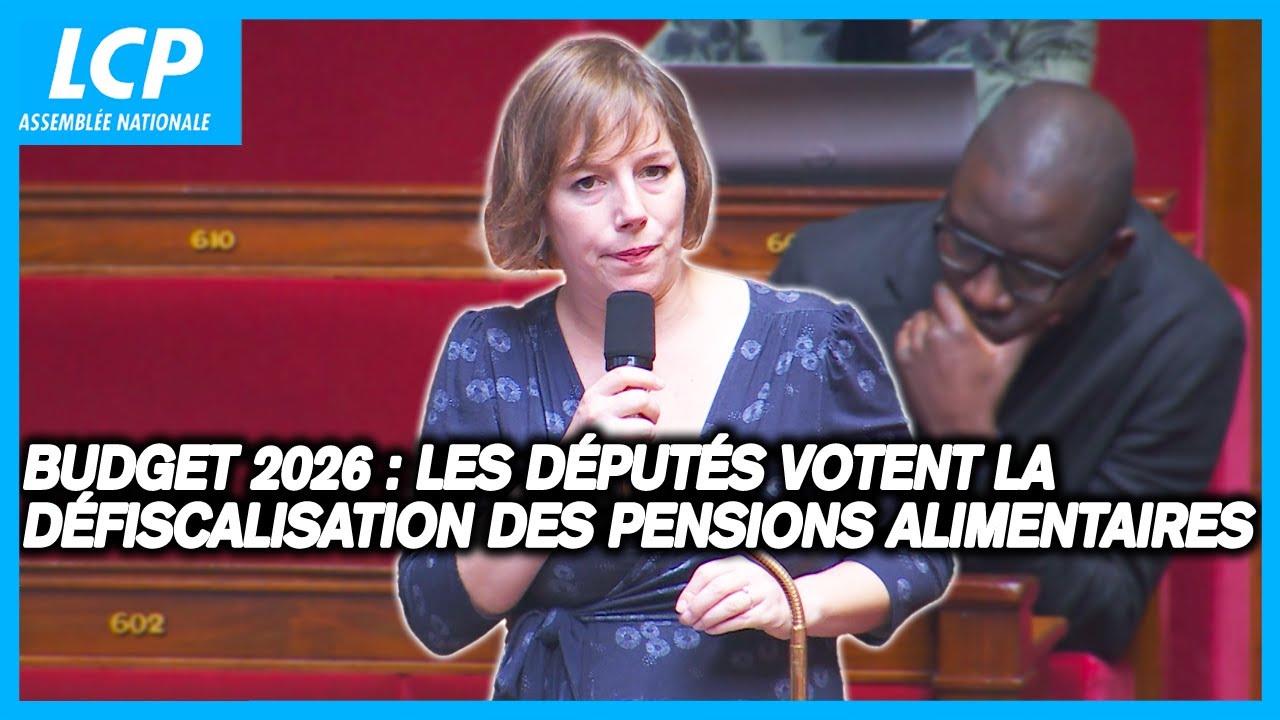 Budget 2026 : les députés votent pour la défiscalisation des pensions alimentaires - 27/10/2025