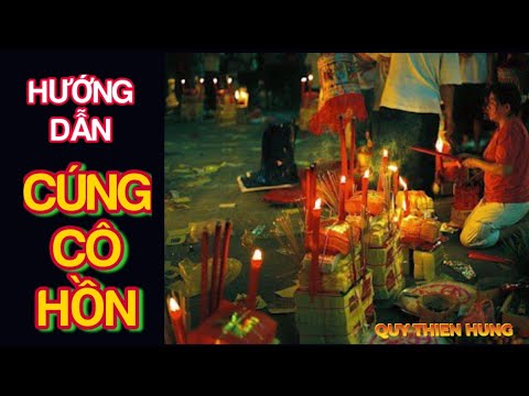 Video HƯỚNG DẪN CÚNG CÔ HỒN VÀ CÂU KHẤN VÁI_ QUÝ THIỆN HƯNG - youtube