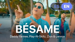 Daddy Yankee, Play-N-Skillz, Zion & Lennox - Bésame (Lyrics / Letra English & Spanish) screenshot 2