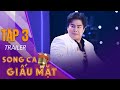 SONG CA GIẤU MẶT TẬP 3 - Trailer | Phát sóng 21H Thứ 7 - 20.5.2023 Kênh THVL1