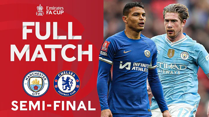 FULL MATCH | Manchester City v Chelsea | Semi-Final | Emirates FA Cup 2023-24 - DayDayNews