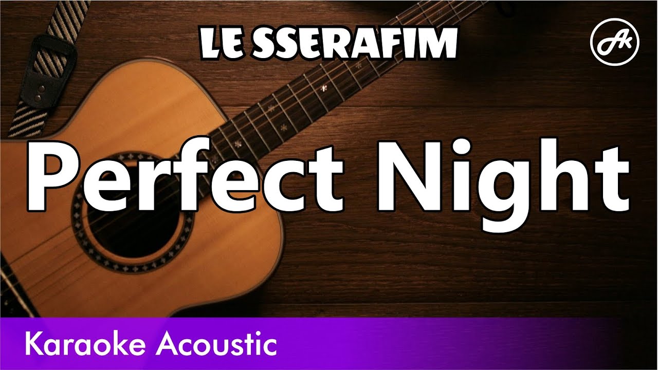 LE SSERAFIM - Perfect Night (SLOW karaoke acoustic)