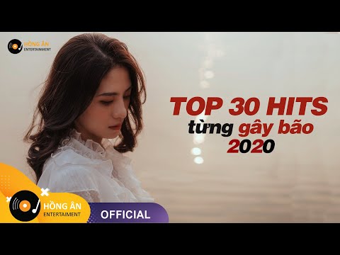 #1 TOP 30 HITS NHẠC TRẺ TRIỆU VIEW TỪNG GÂY BÃO CÁC BXH ÂM NHẠC VIỆT 2020 – 2021 Mới Nhất