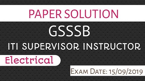 GSSSB ITI SUPERVISOR INSTRUCTOR ELECTRICAL Exam paper Solution