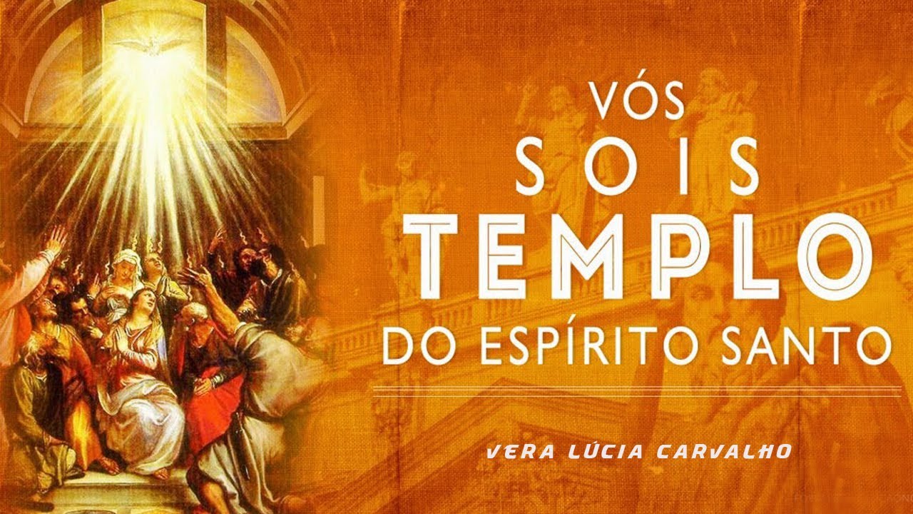 Vós Sois Templo do Espírito Santo | Vera Lúcia Carvalho | Hope Church ...