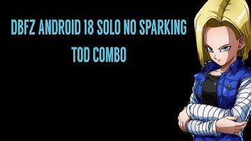 DBFZ NO SPARKING SOLO ANDROID 18 TOUCH OF DEATH COMBO