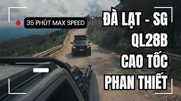 Sài Gòn - Đà Lạt: QL28B - Cao Tốc Phan Thiết - TPHCM