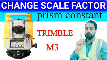 how to change scale factor and prism constant trimble M3 total station