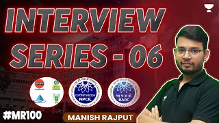 Interview Series - 6 | BARC | NPCIL | PSU'S | Other Exams #MR100 | Manish Rajput