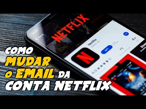 Como ALTERAR EMAIL da CONTA NETFLIX