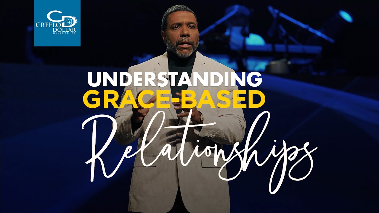 Understanding Grace Based Relationships - Sunday Service