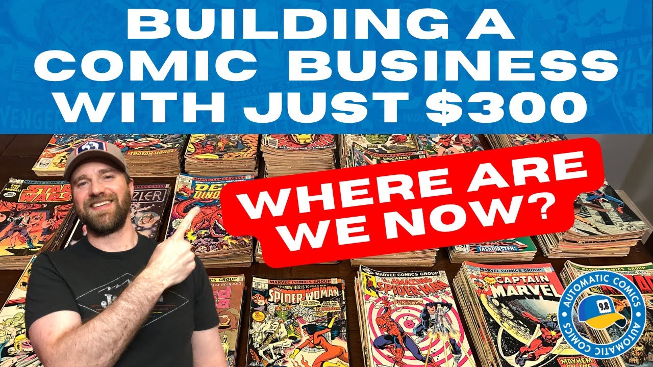 Building a Comic Book Resale Business With Just 300 Where Are We Now