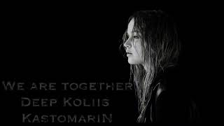 Deep Koliis Kastomarin - We Are Together
