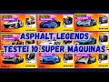 ASPHALT LEGENDS , TESTANDO 10 SUPER MÁQUNAS , QUAL DELAS E A MAIS RÁPIDA...  #asphaltlegends