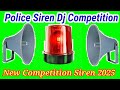 Police siren dj competition song//new competition siren 2025