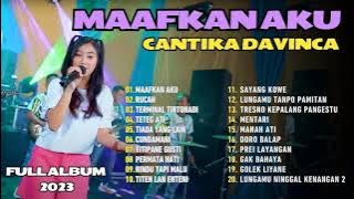 MAAFKAN AKU | RUCAH | TERMINAL TIRTONADI - CANTIKA DAVINCA | FULL ALBUM 2023