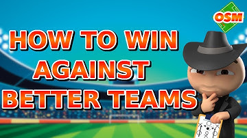 OSM TACTICS - HOW TO WIN AGAINST BETTER TEAMS 2024