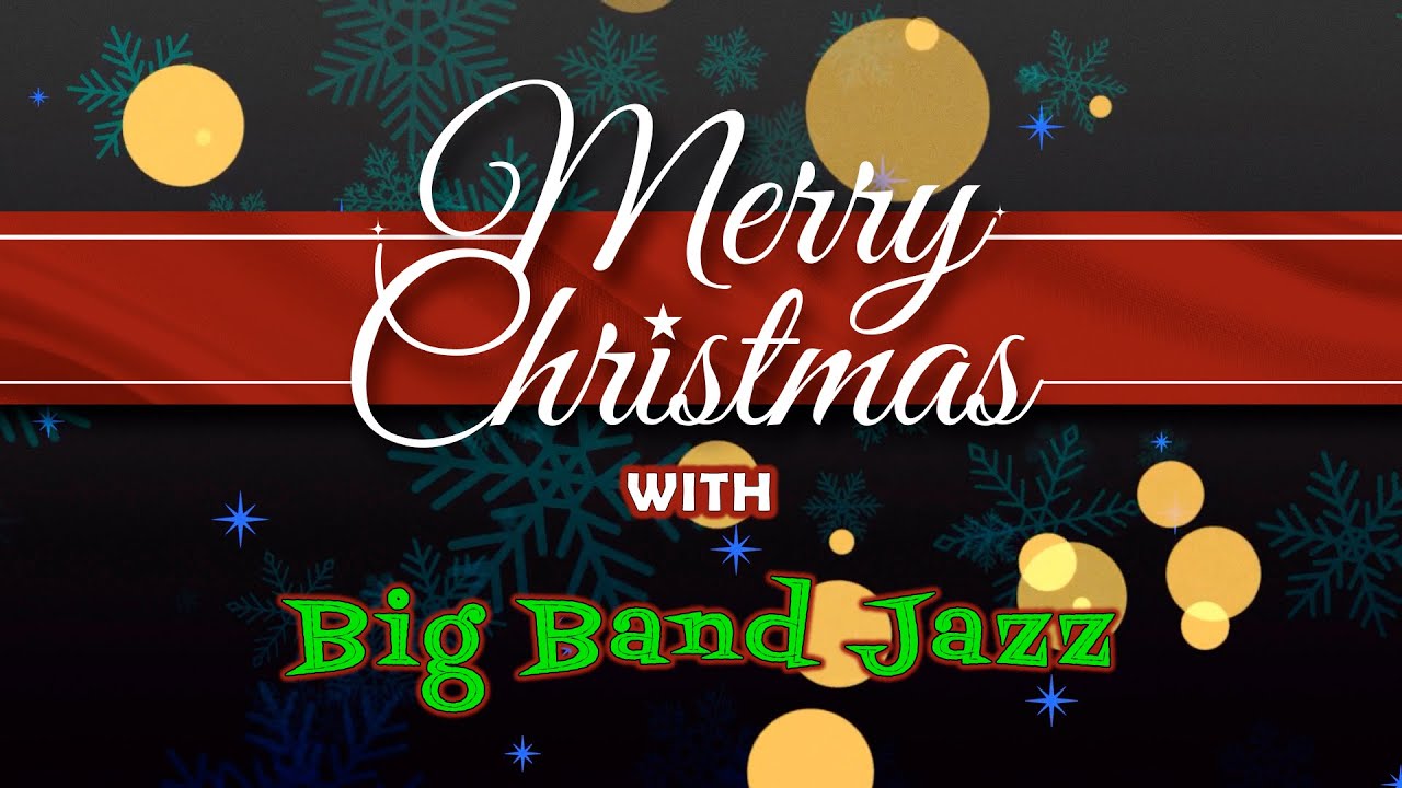 Merry Christmas With Big Band Jazz Full Album YouTube merry-christmas-with-big-band-jazz-full-album-youtube