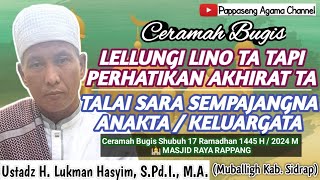 Ceramah Bugis Shubuh 17 Ramadhan~Ustadz H. Lukman Hasyim, S.Pd.I., M.A.~Masjid Raya Rappang