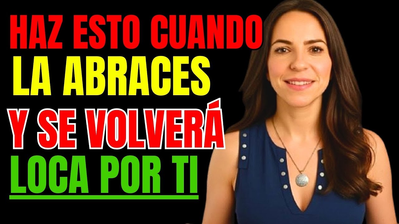 Haz estas 5 cosas sencillas al abrazar a una mujer para que te desee más PSICOLOGÍA FEMENINA