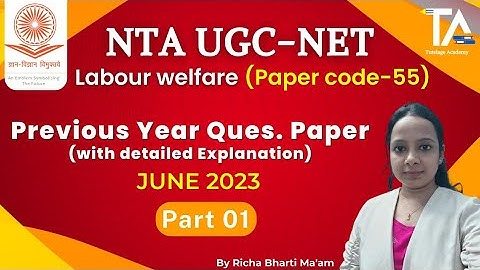 NTA UGC NET Labour Welfare Code 55 Previous Year Questions Paper(Part-01) June 2023  by Richa Ma