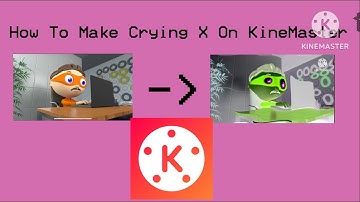How To Make Crying X On KineMaster