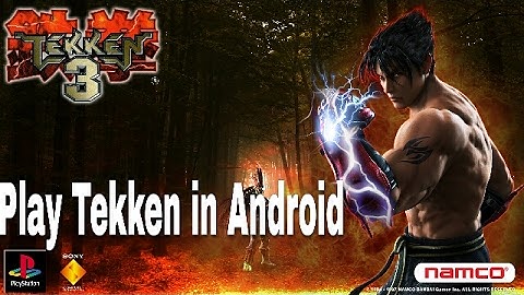 How to play Tekken 3 on your android device | Using an Emulator |