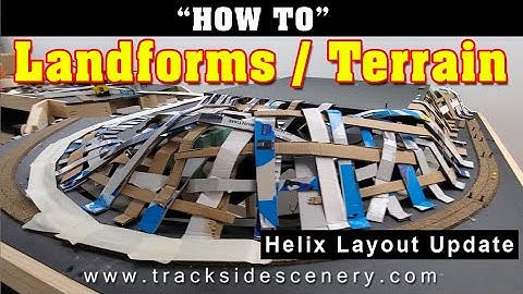 HOW-TO MODEL Landforms/Terrain for your model railroad