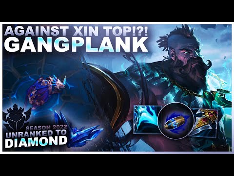 I'M AGAINST XIN TOP!?! GANGPLANK! - Unranked to Diamond | League of Legends