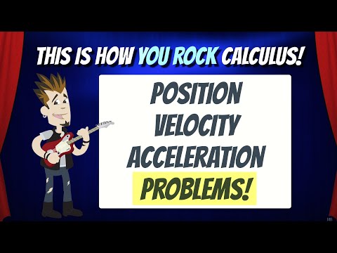 Position Velocity Acceleration Part 2 | This is how You Rock Calculus!