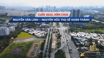 CUỐI 2023, HẦM CHUI NGUYỄN VĂN LINH – NGUYỄN HỮU THỌ SẼ HOÀN THÀNH