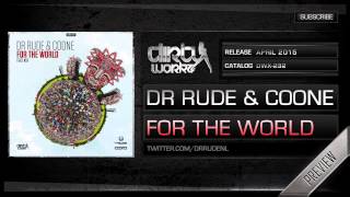 Dr Rude & Coone Ft. K19 - For The World (Official Hq Preview)