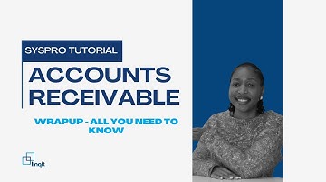 SYSPRO Accounts Receivable - The Wrap Up (All you need to know and more!)