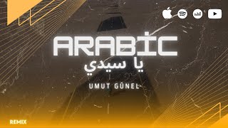 Orange Blossom - يا سيدي  (Umut Günel Arabic Remix) #arabicremix