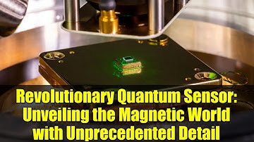 Revolutionary Quantum Sensor: Unveiling the Magnetic World with Unprecedented Detail