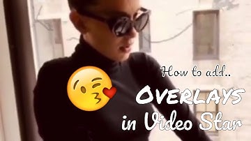 How to EASILY add overlays in Video Star || :)