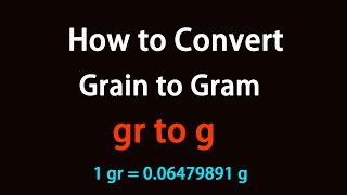 How to Convert Grain to Gram?