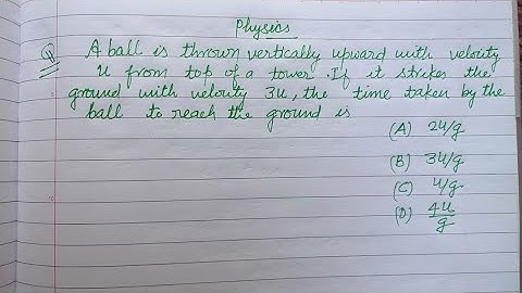 A ball is thrown vertically upward with velocity u from top of a tower.. | neet physics | motion