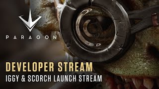 Paragon Developer Stream - Iggy & Scorch Launch Stream