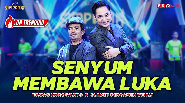 SENYUM MEMBAWA LUKA - Irwan Krisdiyanto X Slamet Pengamen | Simpatik Music (Official Music Video)