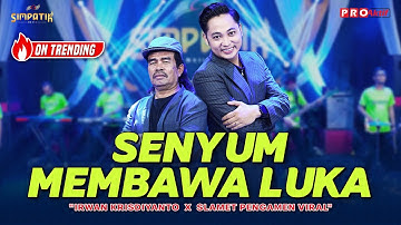 SENYUM MEMBAWA LUKA - Irwan Krisdiyanto X Slamet Pengamen | Simpatik Music (Official Music Video)