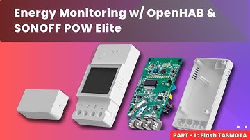 Flash TASMOTA to SONOFF POW Elite | Smart home energy monitoring : Part I